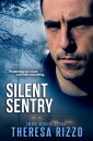 Silent Sentry【電子書籍】[ Theresa Rizzo ]