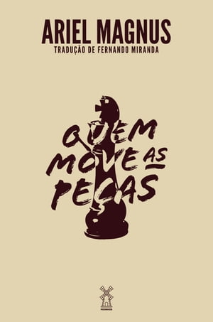 Quem move as pe?asŻҽҡ[ Ariel Magnus ]