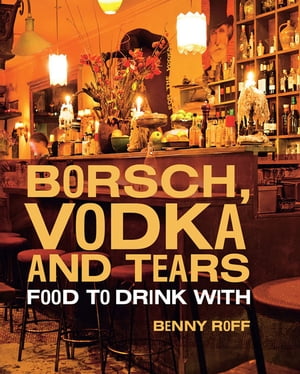 Borsch, Vodka and Tears【電子書籍】[ Roff,