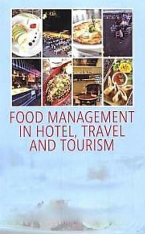 Food Management In Hotel, Travel and TourismŻҽҡ[ Ranvijay Singh ]