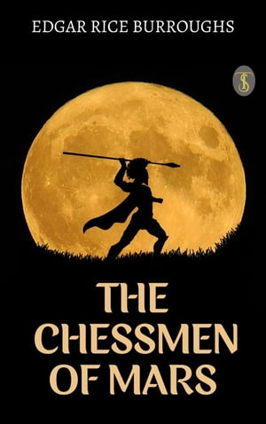 The Chessmen of Mars【電子書籍】[ Burrough