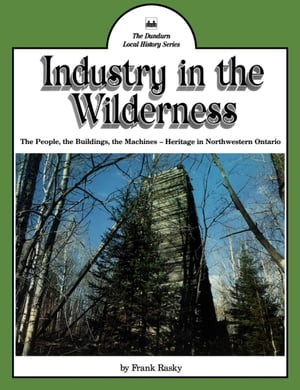 Industry in the Wilderness The People, the Build