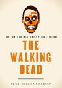 The Walking Dead The Untold History of Television