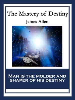 The Mastery of Destiny