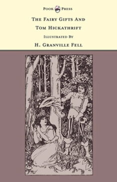 The Fairy Gifts and Tom Hickathrift - Illustrated by H. Granville Fell (The Banbury Cross Series)【電子書籍】