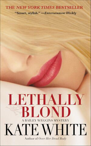 Lethally Blond【電子書籍】[ Kate White ]