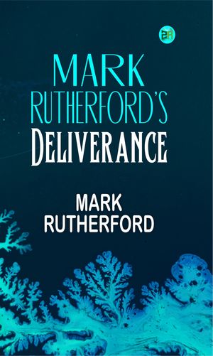 ŷKoboŻҽҥȥ㤨Mark Rutherford's DeliveranceŻҽҡ[ MARK RUTHERFORD ]פβǤʤ158ߤˤʤޤ