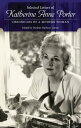 Selected Letters of Katherine Anne Porter Chronicles of a Modern Woman【電子書籍】