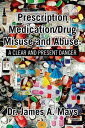 Prescription Medication/Drug Misuse Andabuse: a Clear Present Danger【電子書籍】 Dr. James A. Mays