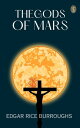 The Gods of Mars【電子書籍】[ Burroughs, E