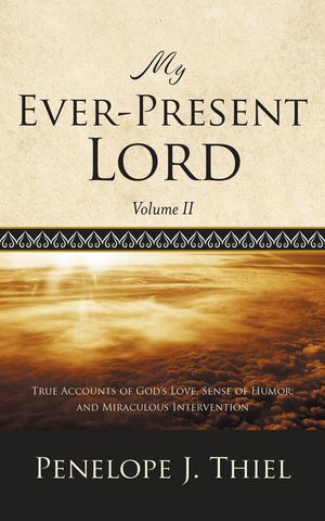 My Ever-Present Lord, Vol. II【電子書籍】[ Penelope J. Thiel ]