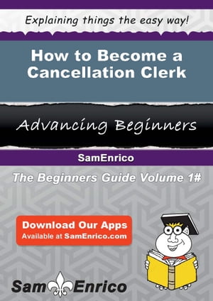 How to Become a Cancellation Clerk How to Become a Cancellation ClerkŻҽҡ[ Otelia Dugger ]
