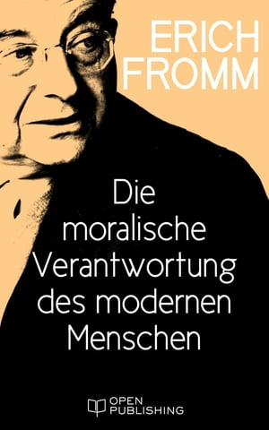 Die moralische Verantwortung des modernen Menschen The Moral Responsibility of Modern Man