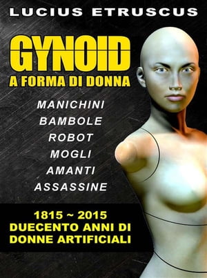 Gynoid Duecento anni di donne artificiali