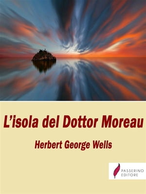 TORMORE L'isola del dottor Moreau【電子書籍】[ Herbert George Wells ]