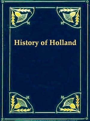 ŷKoboŻҽҥȥ㤨Holland: The History of the NetherlandsŻҽҡ[ Thomas Colley Grattan ]פβǤʤ601ߤˤʤޤ