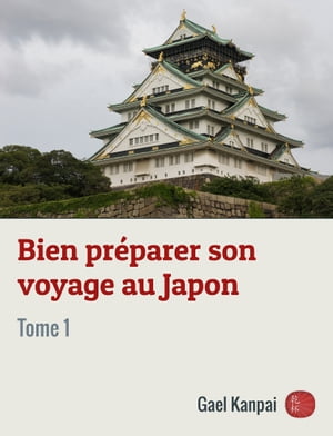 Bien préparer son voyage au Japon