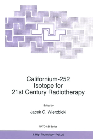 Californium-252 Isotope for 21st Century Radiotherapy