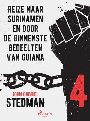 Reize naar Surinamen en door de binnenste gedeelten van Guiana 4【電子書籍】[ John Gabriel Stedman ]