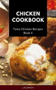 Chicken Cookbook Tasty Chicken Recipes Book 4【電子書籍】[ L.K. lovely ]