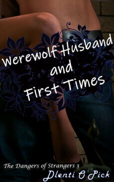 Werewolf Husband and First Times Book 3 of 