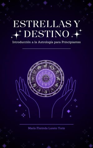 Estrellas y Destino Introducción a la Astrología para Principiantes