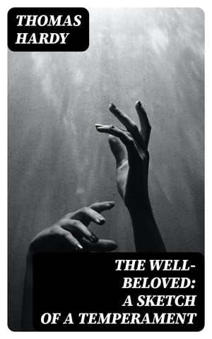 The Well-Beloved: A Sketch of a Temperament