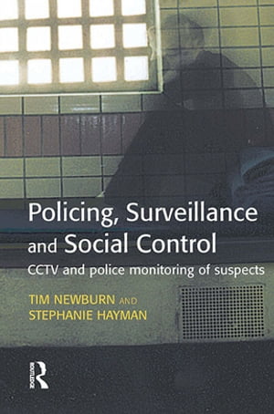 Policing, Surveillance and Social Control