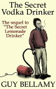 The Secret Vodka Drinker: The Sequel to the Secr