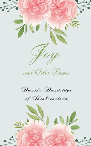 Joy and Other Poems【電子書籍】[ Danske Dandridge ]