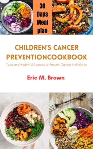 Children Cancer Prevention Cookbook