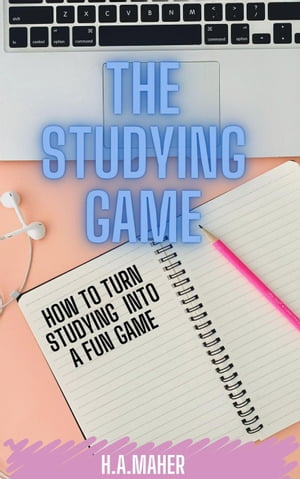 The Studying Game : How to Turn Studying Into A Fun Game