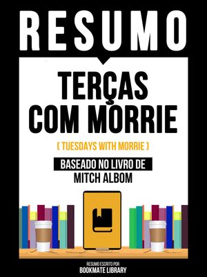 ŷKoboŻҽҥȥ㤨Resumo - Ter?as Com Morrie (Tuesdays With Morrie - Baseado No Livro De Mitch AlbomŻҽҡ[ Bookmate Editorial ]פβǤʤ691ߤˤʤޤ