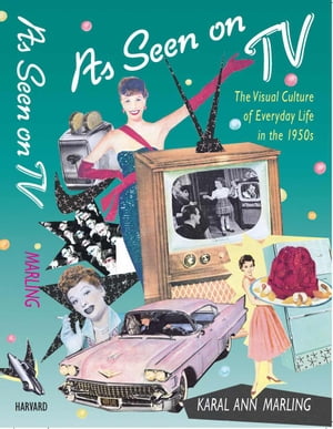 楽天楽天Kobo電子書籍ストアAs Seen on TV The Visual Culture of Everyday Life in the 1950s【電子書籍】[ Karal Ann Marling ]