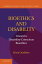 Bioethics and Disability