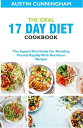 The Ideal 17 Day Diet cookbook The Superb Diet Guide For Shedding Pounds Rapidly With Nutritious Recipes【電子書籍】 Austin Cunningham