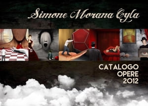 Simone Morana Cyla | Catalogo Opere 2012