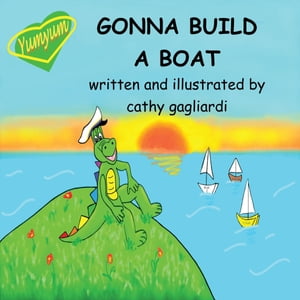 Gonna Build a Boat【電子書籍】[ Cathy Gagl