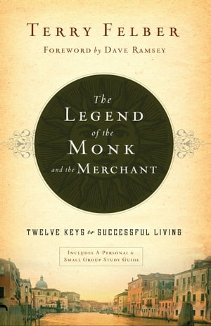 ŷKoboŻҽҥȥ㤨The Legend of the Monk and the Merchant Twelve Keys to Successful LivingŻҽҡ[ Terry Felber ]פβǤʤ16ߤˤʤޤ