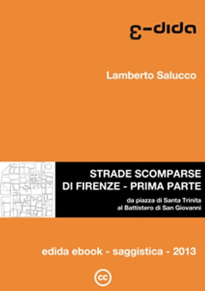 Strade scomparse di Firenze - Prima parte