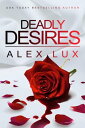 Deadly Desires Call Me Cat Trilogy, 2【電子書籍】 Alex Lux