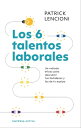 Los 6 talentos laborales C?mo conocer tus fortalezas y debilidades para poder trabajar mejor en equipo