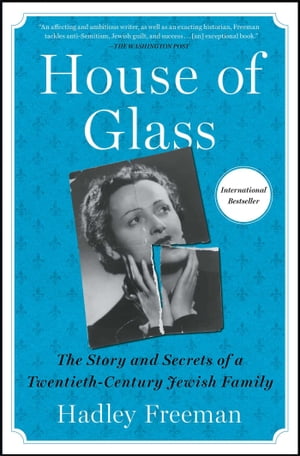 House of Glass The Story and Secrets of a Twentieth-Century Jewish Family