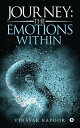 Journey: The emotions within【電子書籍】[ Vinayak Kapoor ]