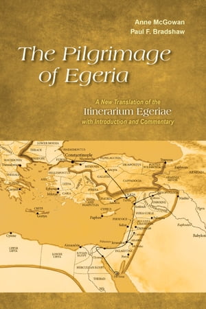 The Pilgrimage of Egeria