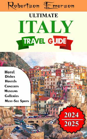 Ultimate Italy Travel Guide 2024