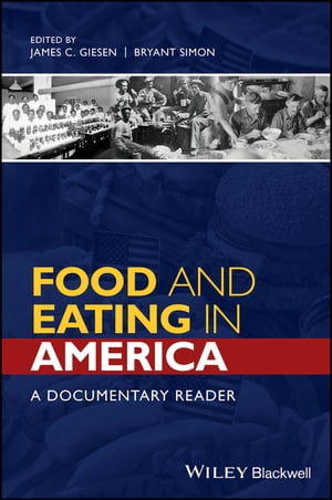 Food and Eating in America A Documentary Reader【電子書籍】