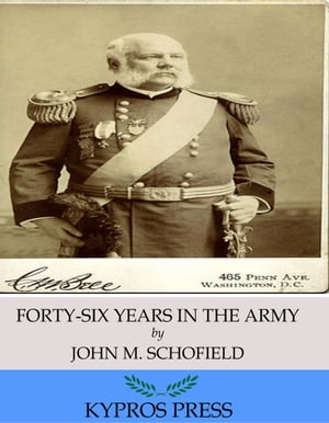 Forty-Six Years in the Army【電子書籍】[ J