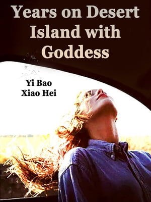 Years on Desert Island with Goddess Volume 1【