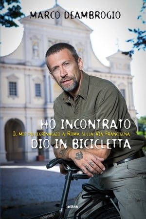 Ho incontrato Dio in bicicletta